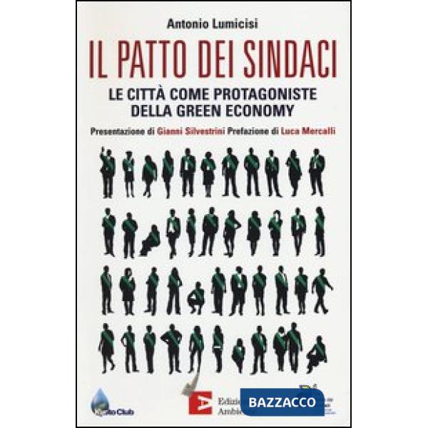 Patto dei sindaci. Le città come protagoniste della green economy (Il)