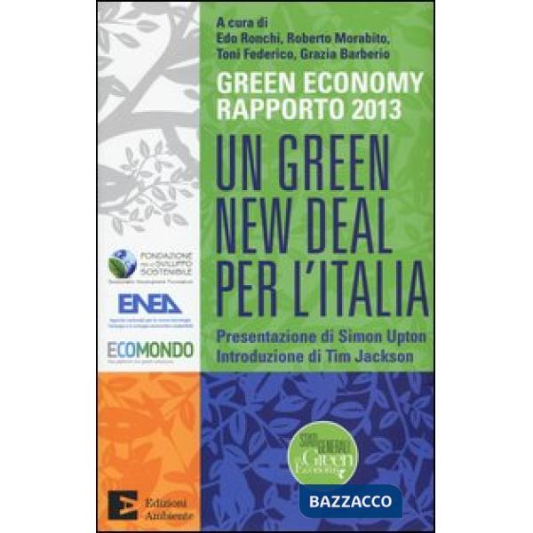 Green New Deal per l'Italia. Green economy rapporto 2013 (Un)