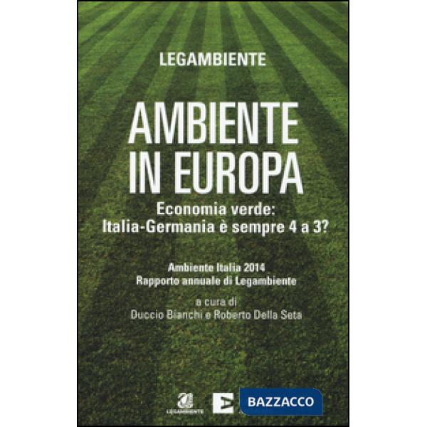 Ambiente in Europa. Economia verde: Italia-Germania è sempre 4 a 3?