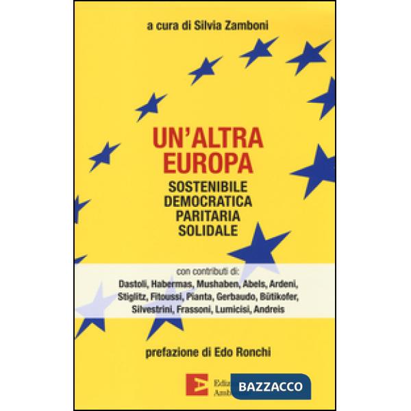 Altra Europa. Sostenibile, democratica, paritaria, solidale (Un')