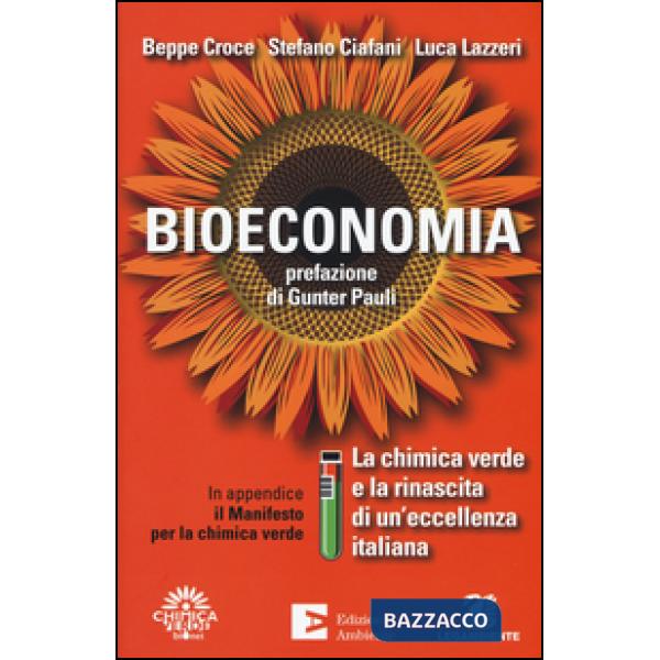 Bioeconomia. La chimica verde e la rinascita di un'eccellenza italiana