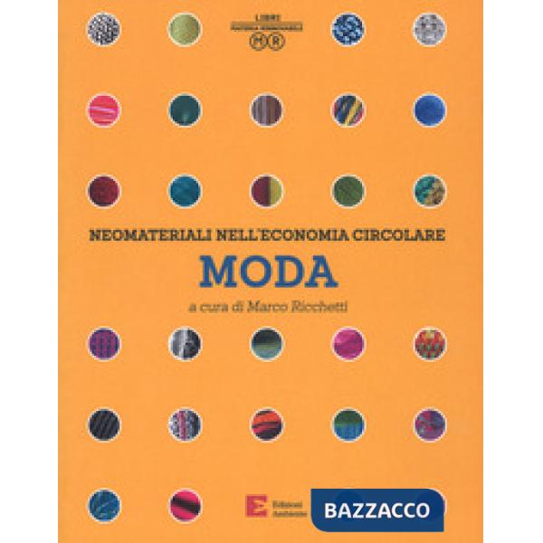 Neomateriali nell'economia circolare. Moda. Ediz. a colori