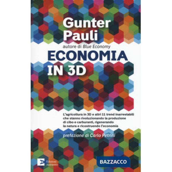 Economia in 3D. L'agricoltura in 3D e altri 11 trend inarrestabili che stanno ri