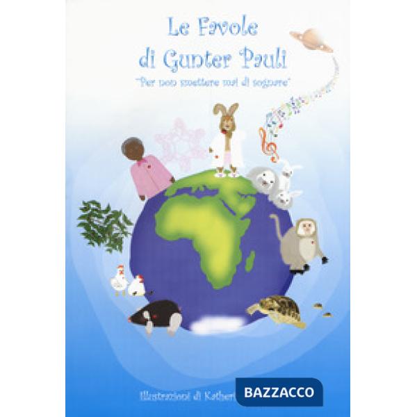 Favole di Gunter Pauli. Per non smettere mai di sognare (Le)