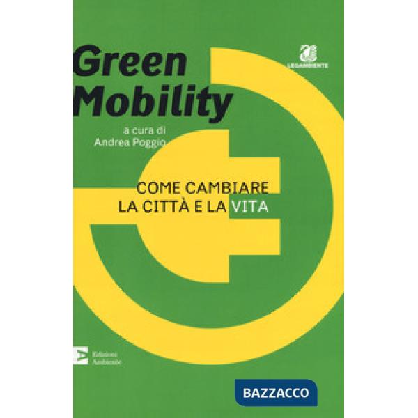Green mobility. Come cambiare la città e la vita