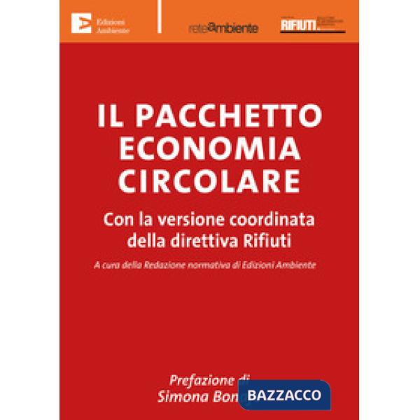Pacchetto economia circolare. Con la versione coordinata della direttiva Rifiuti (Il)