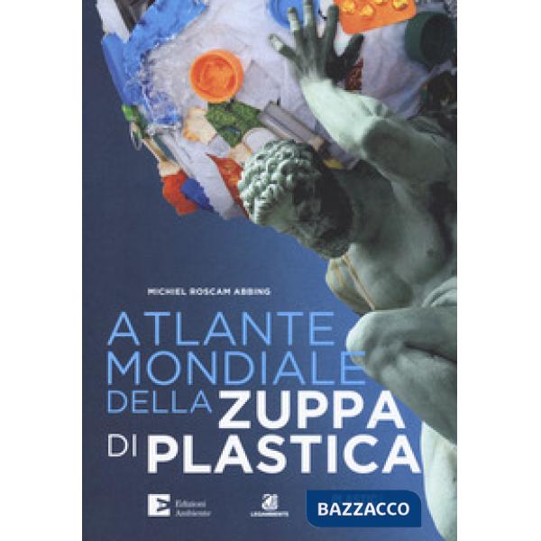 Atlante mondiale della zuppa di plastica
