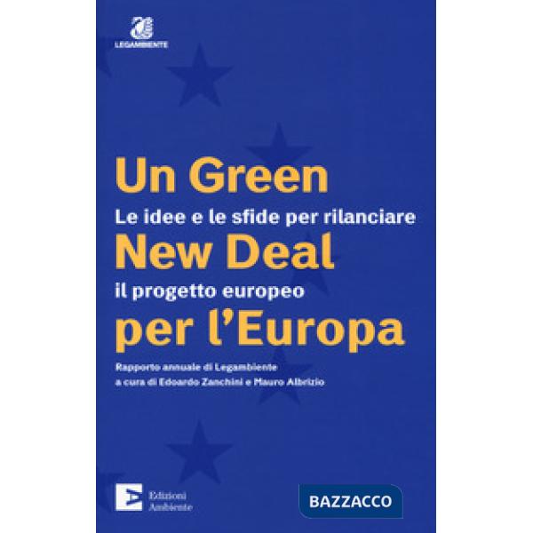 Green New Deal per l'Europa. Le idee e le sfide per rilanciare il progetto europ