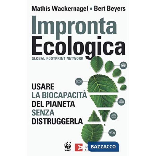 Impronta ecologica. Usare la biocapacità del pianeta