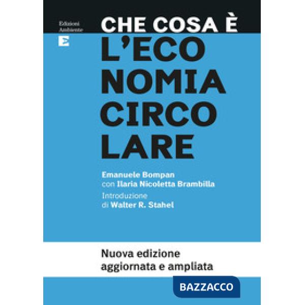 Che cosa è l'economia circolare. Nuova ediz.