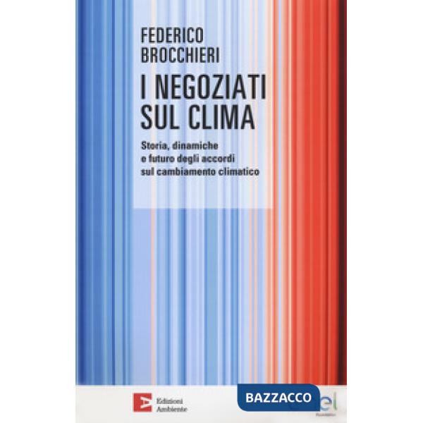 Negoziati sul clima. Storia, dinamiche e futuro degli accordi sul cambiamento climatico (I)