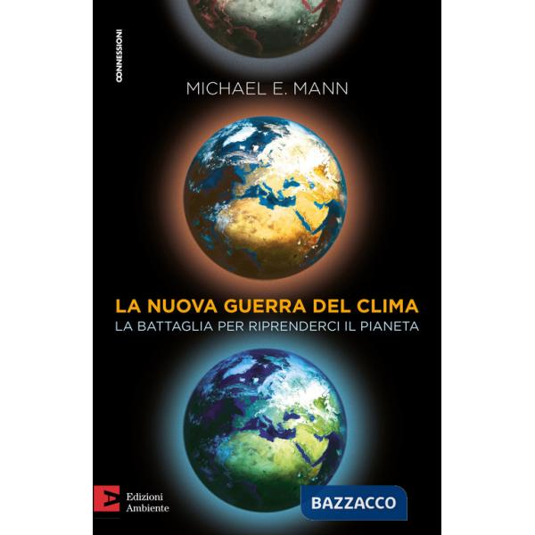 Nuova guerra del clima. Le battaglie per riprenderci il pianeta (La)