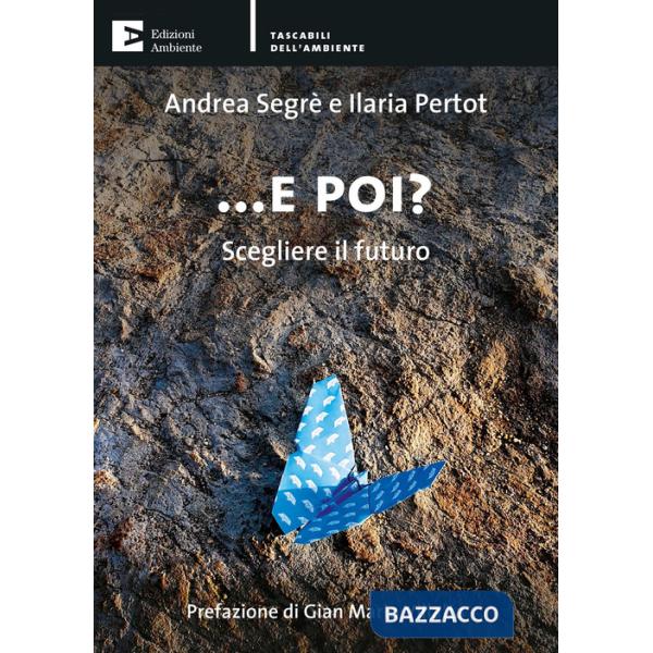 E poi? Scegliere il futuro