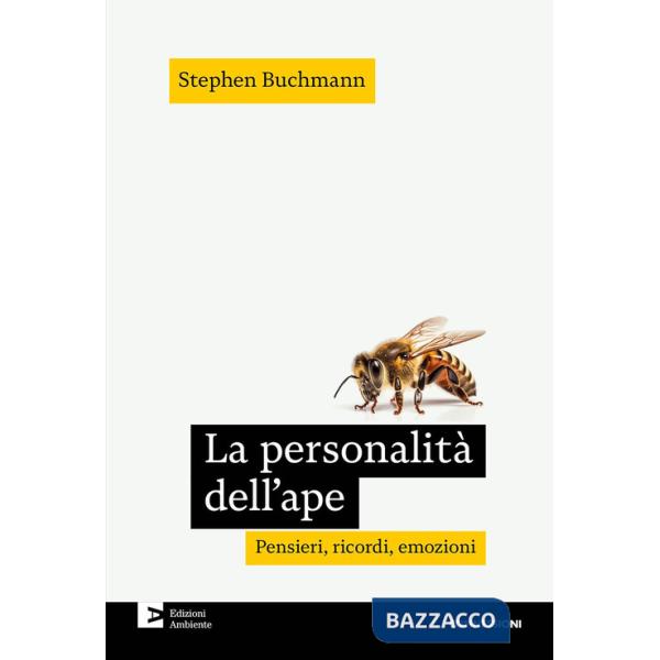 Personalità dell'ape. Pensieri, ricordi, emozioni (La)