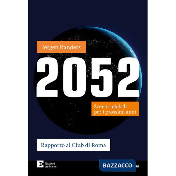 2052. Scenari globali per i prossimi anni