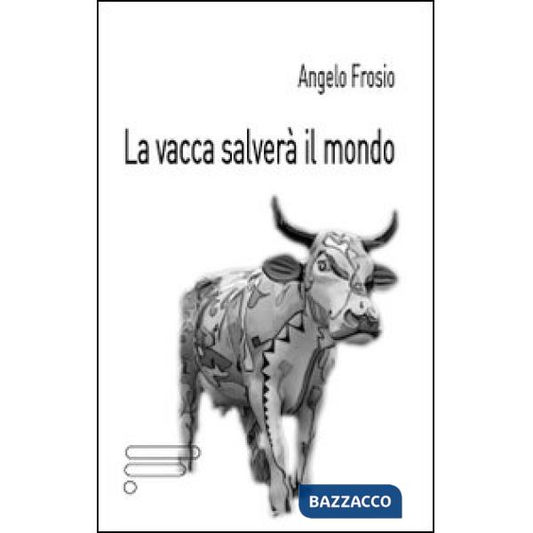 Vacca salverà il mondo (La)