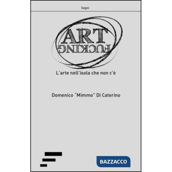 Artfucking. L'arte nell'isola che non c'è