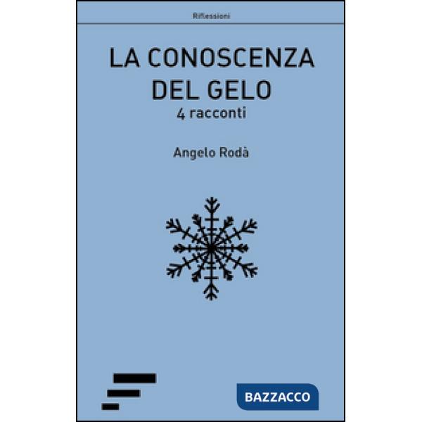 Conoscenza del gelo. 4 racconti (La)