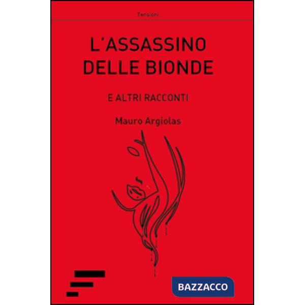 Assassino delle bionde. E altri racconti (L')