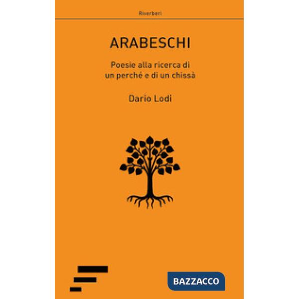 Arabeschi. Poesie alla ricerca di un perché e di un chissà