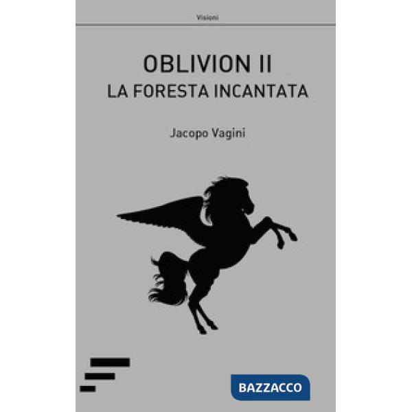 Oblivion II. La foresta incantata