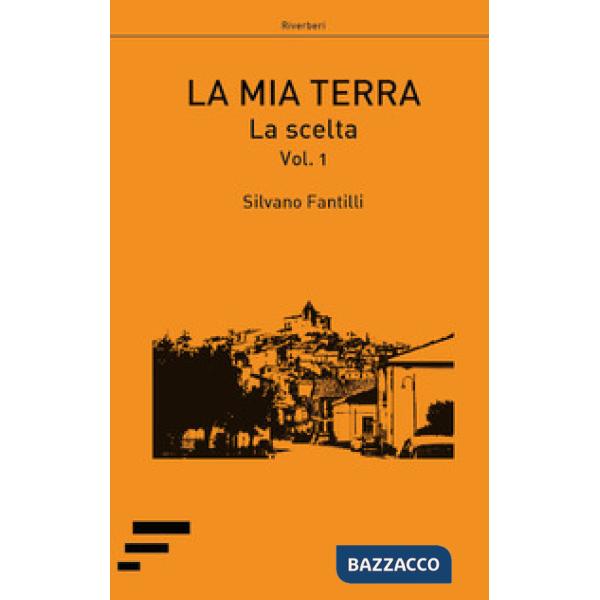Mia terra (La). Vol. 1: La scelta