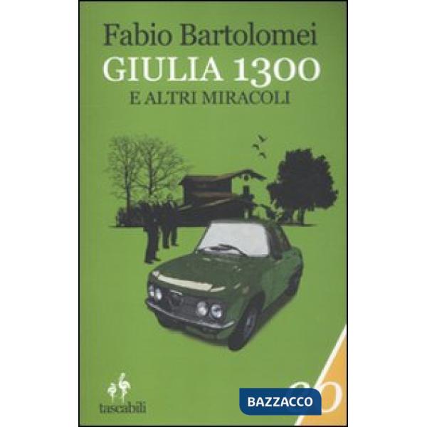 Giulia 1300 e altri miracoli