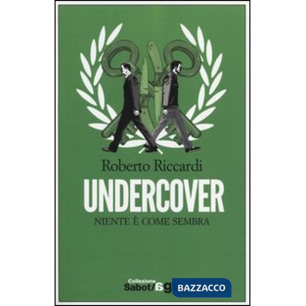 Undercover. Niente è come sembra