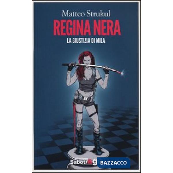 Regina nera. La giustizia di Mila