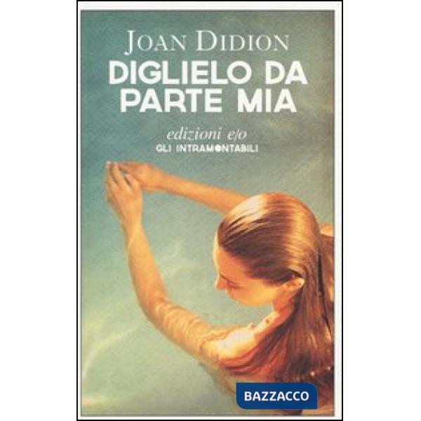 Diglielo da parte mia