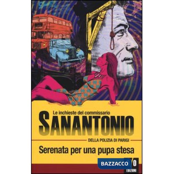 Serenata per una pupa stesa. Le inchieste del commissario Sanantonio della polizia di Parigi