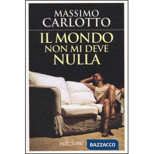 Mondo non mi deve nulla (Il)