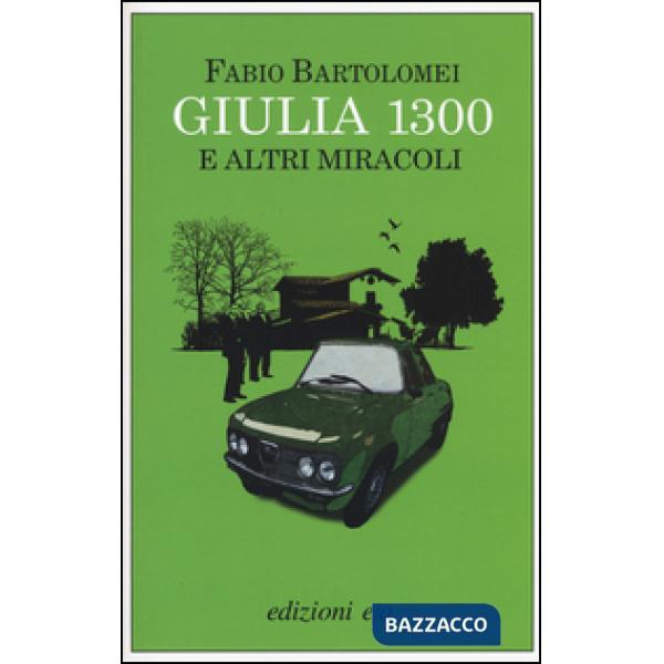 Giulia 1300 e altri miracoli