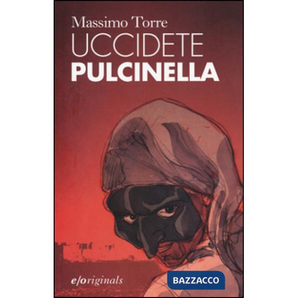 Uccidete Pulcinella