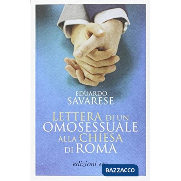 Lettera di un omosessuale alla Chiesa di Roma