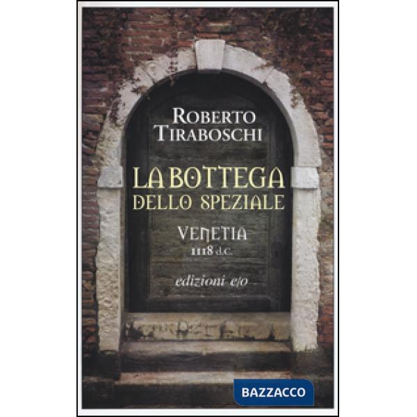 Bottega dello speziale. Venetia 1118 d. C. (La)