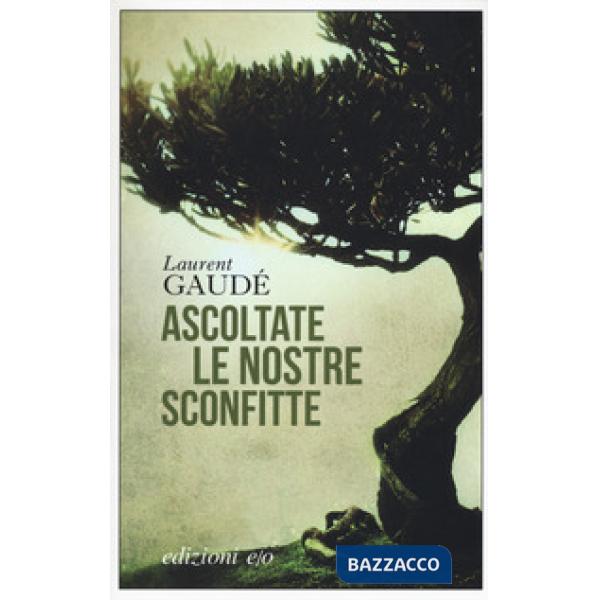 Ascoltate le nostre sconfitte
