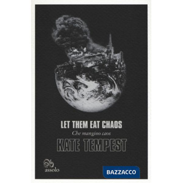 Let them eat chaos-Che mangino caos. Testo inglese a fronte