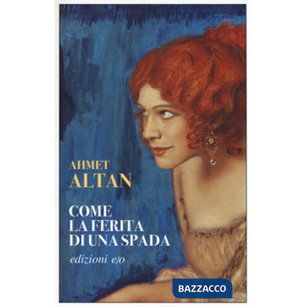 Come la ferita di una spada. Quartetto ottomano. Vol. 1