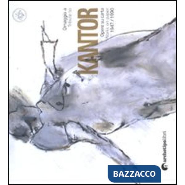 Omaggio a Kantor. Opere su carta (1947-1990). Ediz. italiana e inglese