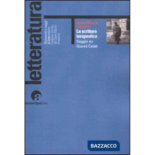 Scrittura terapeutica. Saggio su Gianni Celati (La)