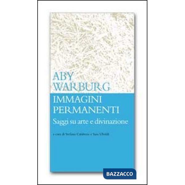 Immagini permanenti. Saggi su arte e divinazione