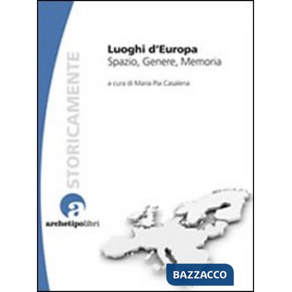 Luoghi d'Europa. Spazio, genere, memoria