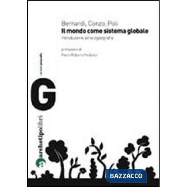Mondo come sistema globale. Introduzione all'ecogeografia (Il)
