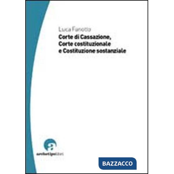 Corte di Cassazione, Corte costituzionale e Costituzione sostanziale