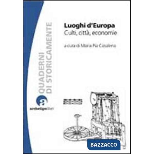 Luoghi d'Europa. Culti, città, economia