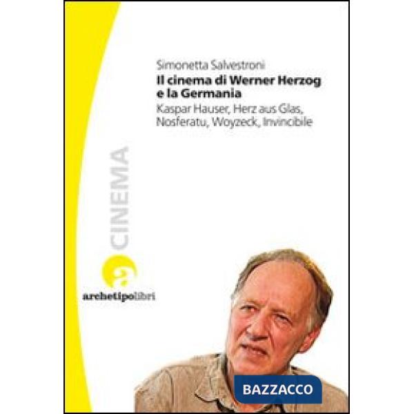 Cinema di Werner Herzog e la Germania. Kaspar Hauser, Herz aus Glas, Nosferatu, Woyzeck, Invincibile (Il)