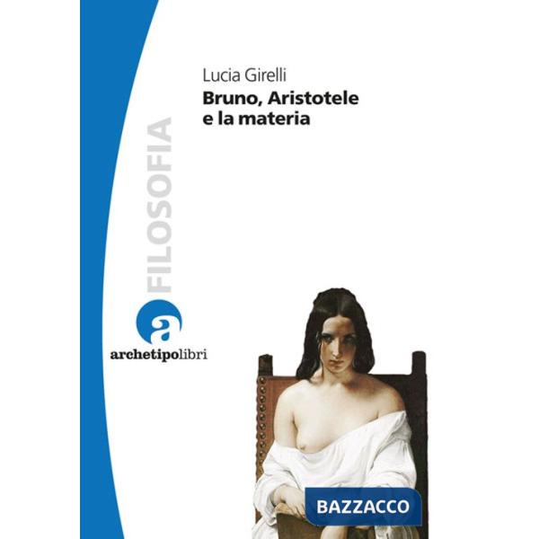 Bruno, Aristotele e la materia