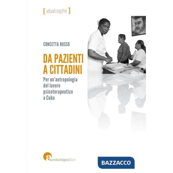 Da pazienti a cittadini. Per un'antropologia del lavoro psicoterapeutico a Cuba