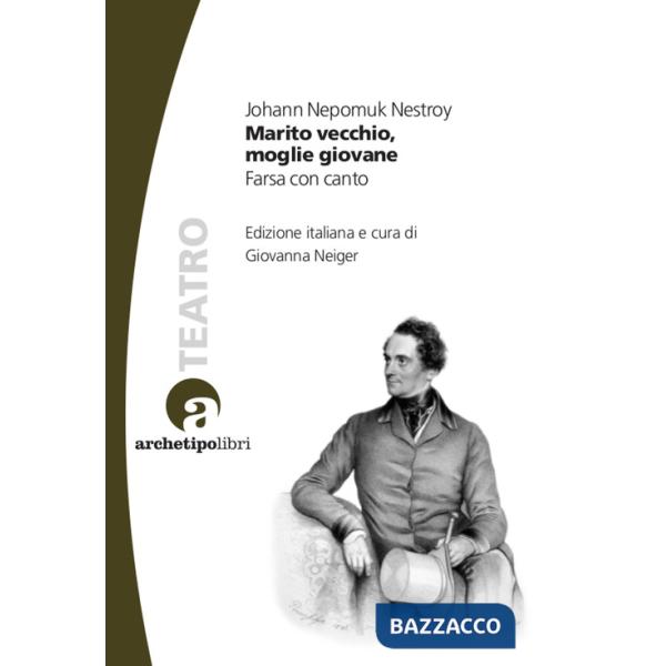 Marito vecchio, moglie giovane. Farsa con canto